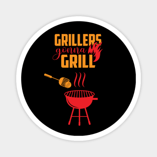 Grillers Gonna Grill Magnet